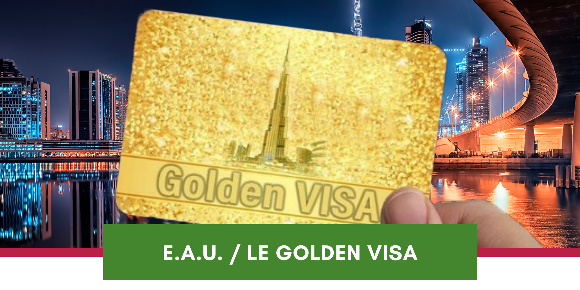 Golden Visa des Émirats : une opportunité en or pour les investisseurs