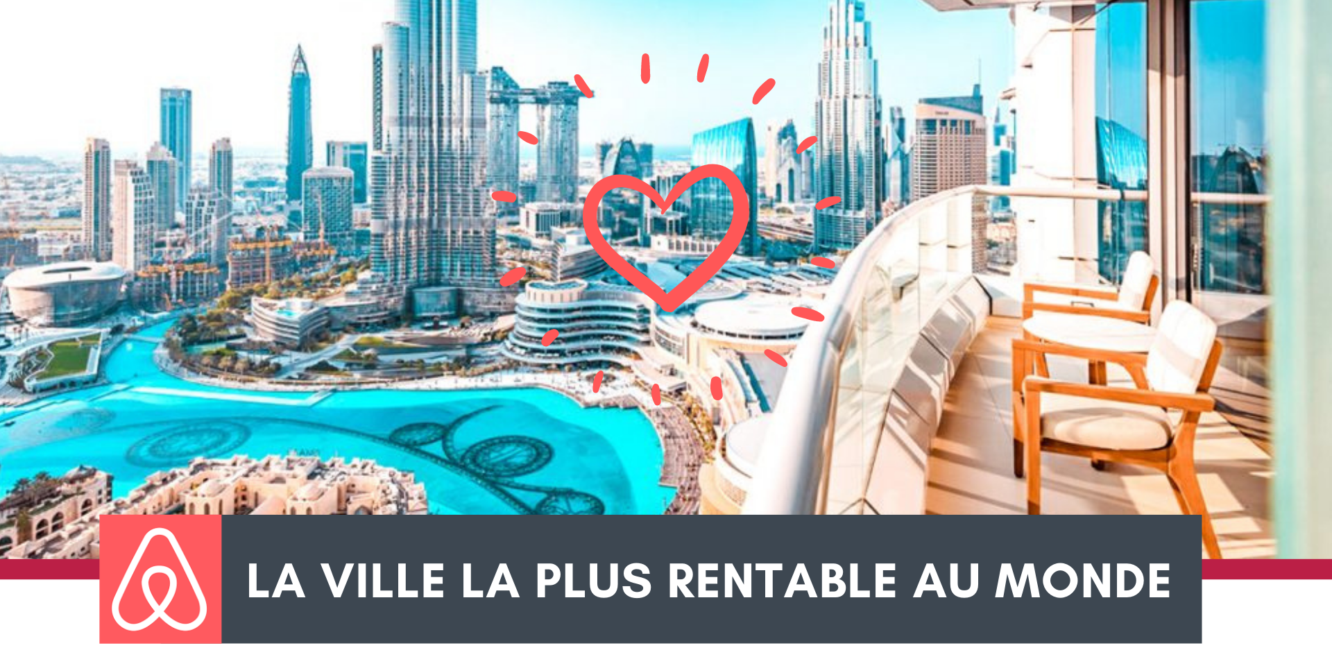 Dubaï : la ville la plus rentable au monde pour les propriétaires Airbnb