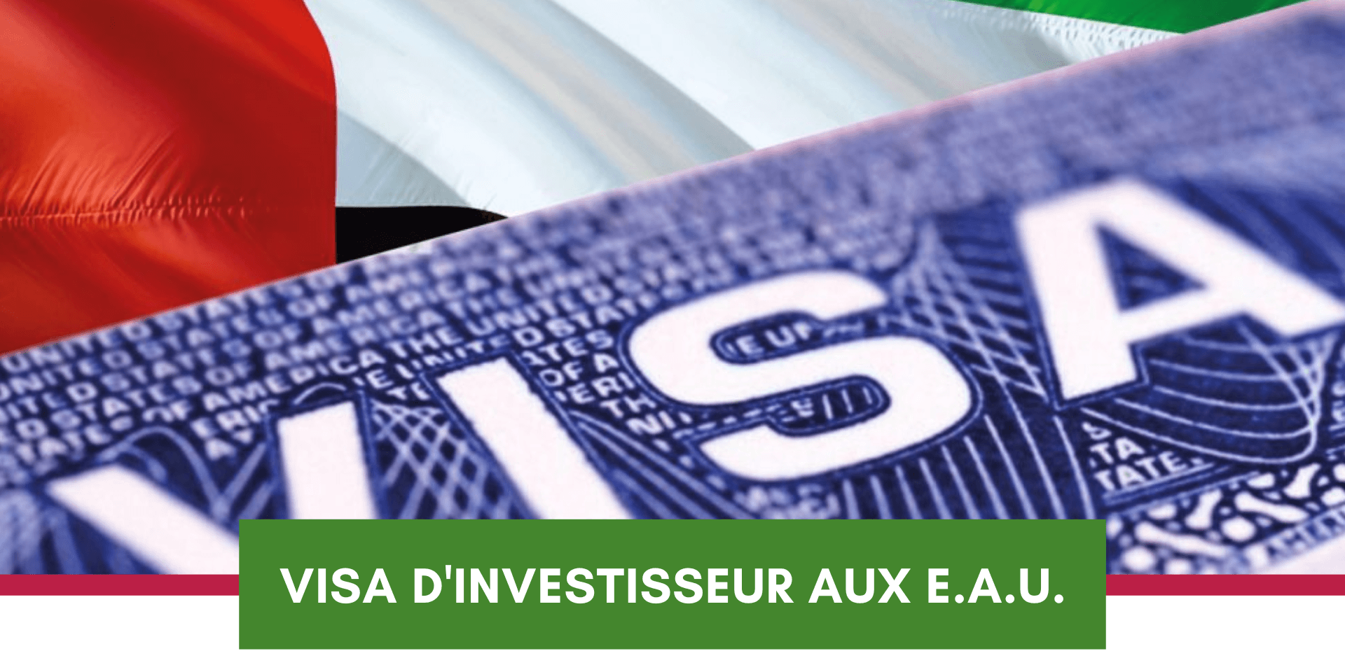 Visa d’investisseur aux Émirats Arabes Unis : ce que vous devez savoir