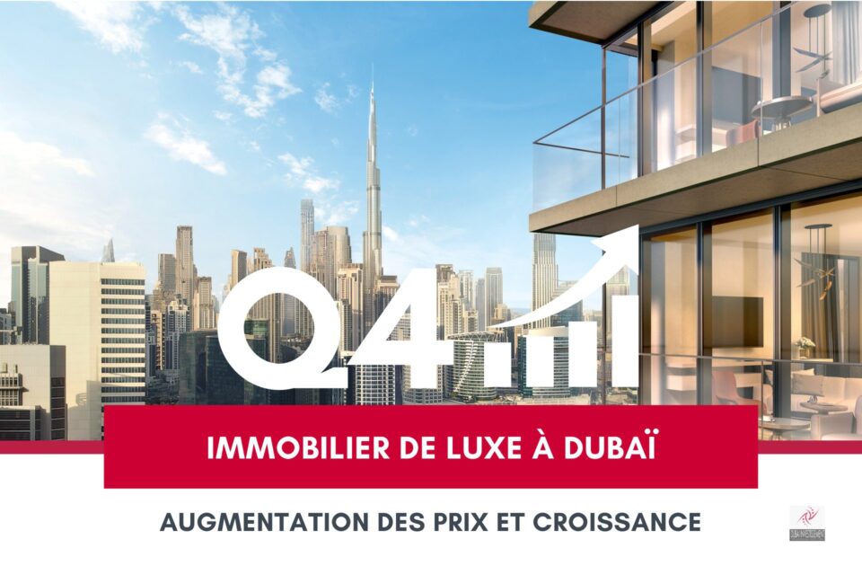 Immobilier de Dubaï : augmentation des prix et croissance de l’immobilier de luxe à Dubaï