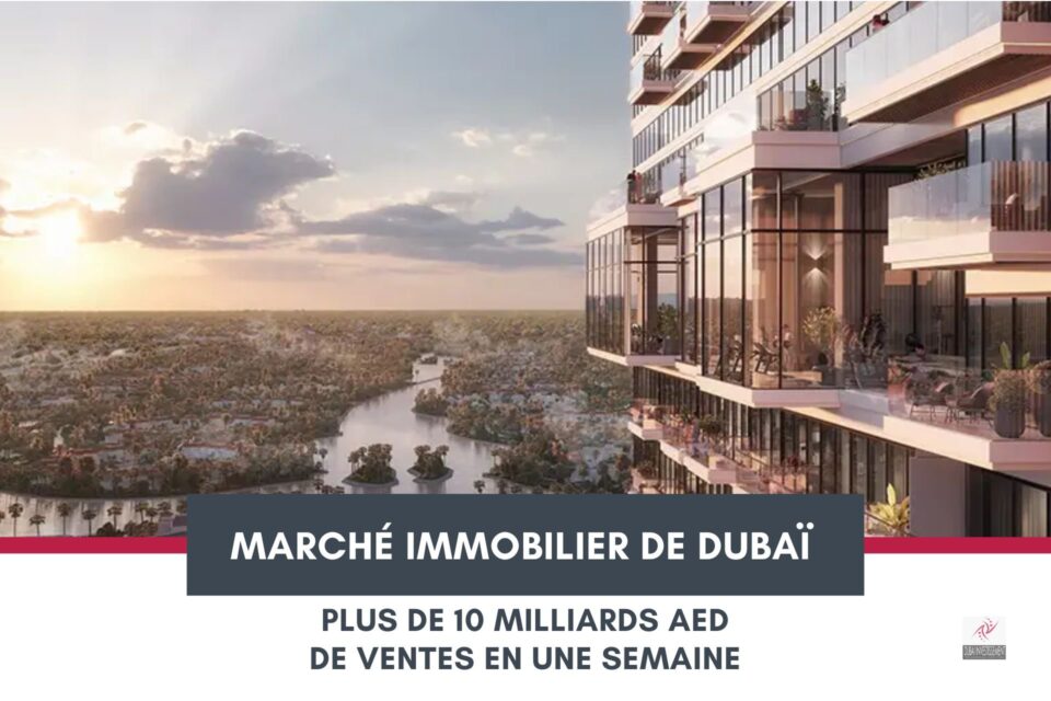 Record de transactions immobilières à Dubaï : plus de 10 milliards d'AED en une semaine ! cover