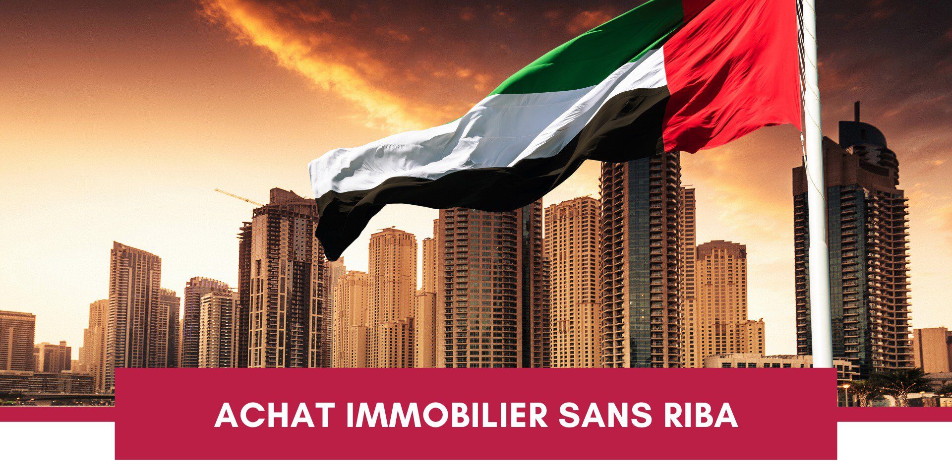 Achat Immobilier Sans RIBA Aux Émirats - Ce Qu’il Faut Savoir cover