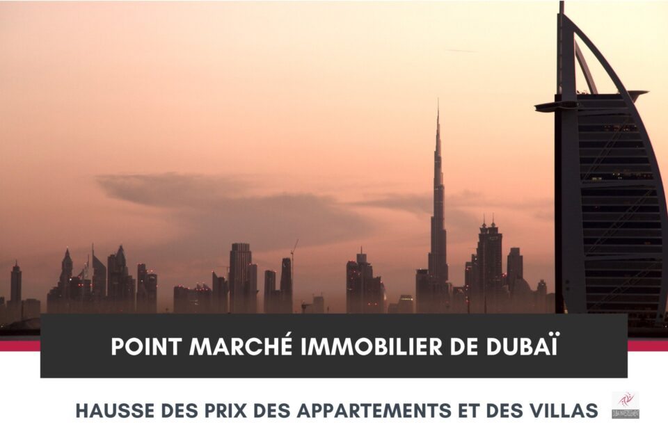 Point Marché Immobilier de Dubaï : Hausse des Prix des Appartements et des Villas cover