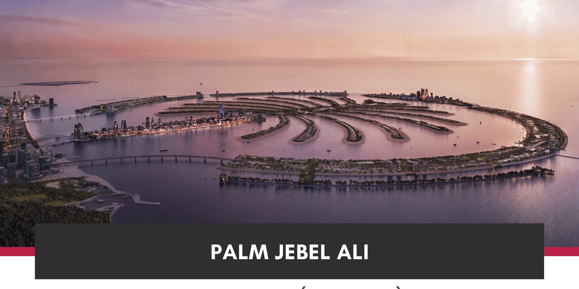 Palm Jebel Ali : La Pépite Immobilière à Dubaï qui Attire les Investisseurs du Monde Entier cover