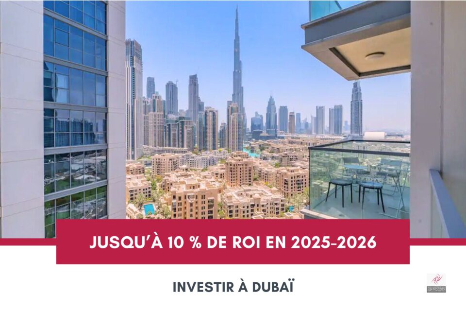 Investir à Dubaï : Jusqu’à 10 % de Rendement en 2025-2026 cover